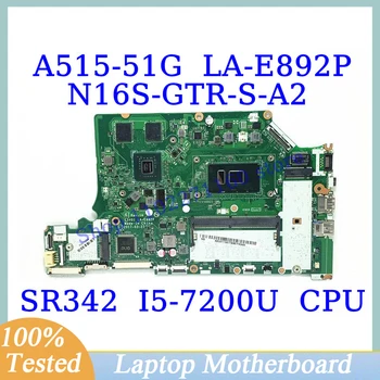 C5V01 LA-E892P Для Acer A515-51G A615-51G с материнской платой SR342 I5-7200U CPU N16S-GTR-S-A2 Материнская плата ноутбука 100% Полностью протестирована В порядке