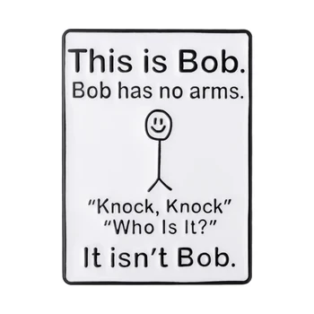 Это Боб, у Боба нет рук Эмалированные булавки Прямоугольные значки Забавная Текстовая брошь Булавки для лацканов Ювелирный подарок для друзей детей