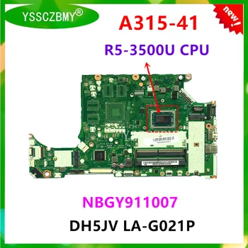 DH5JV LA-G021P для материнской платы ноутбука Acer A315-41 Материнская плата A315-41 с процессором AMD R3 R5 Материнская плата