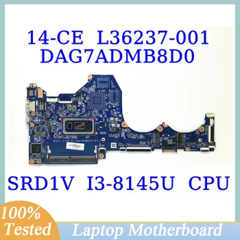 L36237-601 L36237-501 L36237-001 Для HP 14-CE С процессором SRD1V I3-8145U DAG7ADMB8D0 Материнская плата ноутбука 100% Полностью Протестирована, Работает нормально