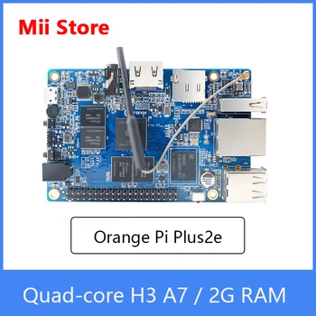 Orange Pi Plus2e Development board 2GB H3 Четырехъядерная Мини-плата с открытым исходным кодом, Поддержка Android, Ubuntu, Debian