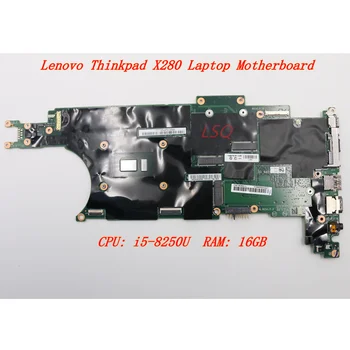 Для Lenovo Thinkpad X280 I5-8250U 16G Материнская плата Ноутбука FRU 01LX678 02HL317 01LX674 02HL316 01LX698 02HL318 01YN002 02HL319